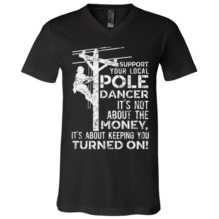 Support Your Pole Dancer Utility Electric Lineman V-Neck T-Shirt