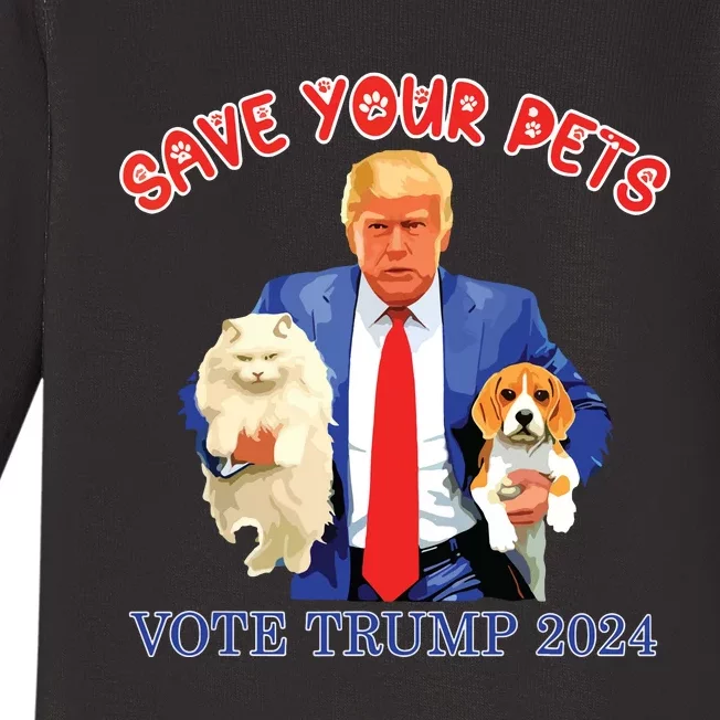 Save Your Pets Vote For Trump Us Election Funny Quote Vote Baby Long Sleeve Bodysuit