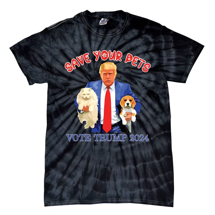 Save Your Pets Vote For Trump Us Election Funny Quote Vote Tie-Dye T-Shirt