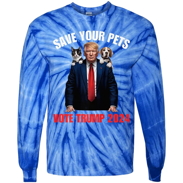 Save Your Pets Vote For Trump Us Election Quote Vote Tie-Dye Long Sleeve Shirt