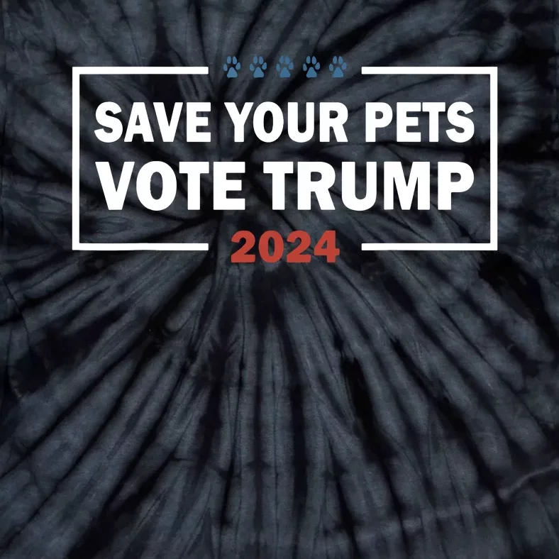 Save Your Pets Vote For Trump Us Election Funny Quote Tie-Dye T-Shirt