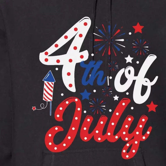 Show Your Patriotism 4Th July America Independence Day Premium Hoodie