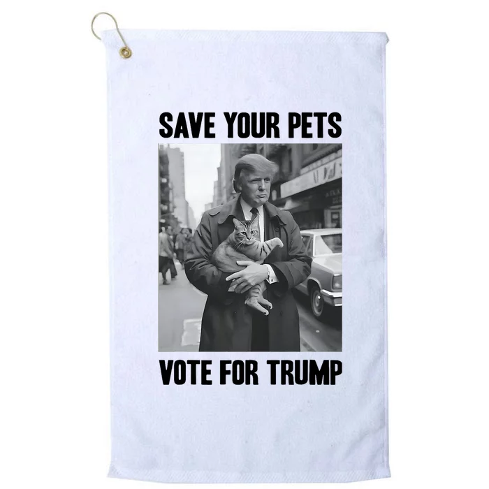 Save Your Pets Vote For Trump Us Election Funny Quote Vote Platinum Collection Golf Towel