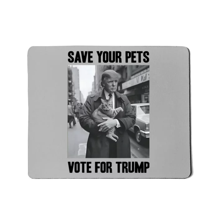 Save Your Pets Vote For Trump Us Election Funny Quote Vote Mousepad