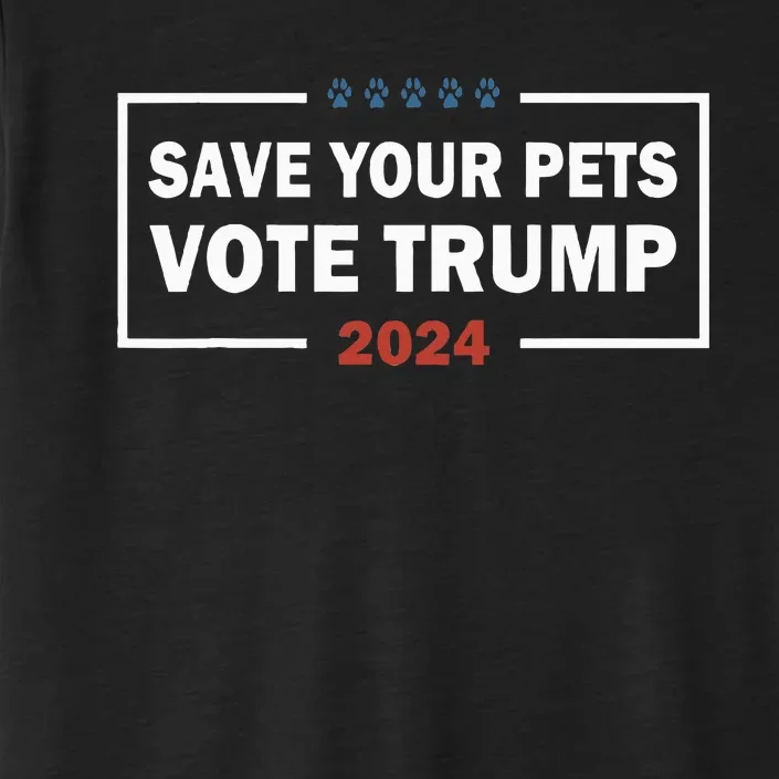 Save Your Pets Vote For Trump Us Election Funny Quote ChromaSoft Performance T-Shirt