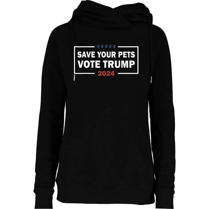 Save Your Pets Vote For Trump Us Election Funny Quote Womens Funnel Neck Pullover Hood