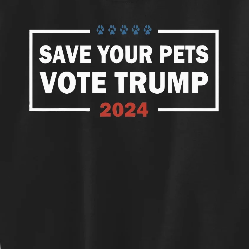 Save Your Pets Vote For Trump Us Election Funny Quote Kids Sweatshirt