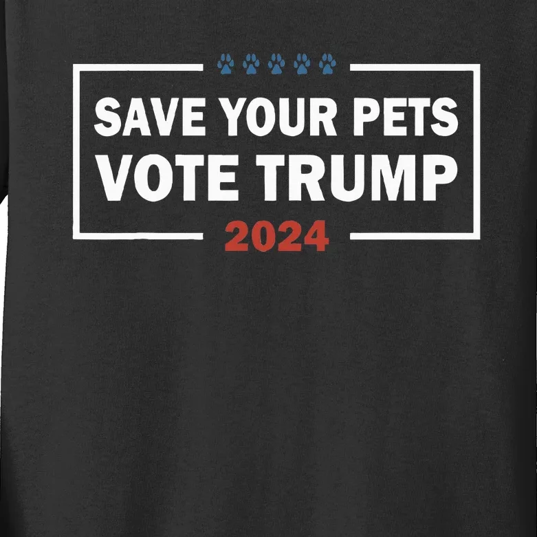 Save Your Pets Vote For Trump Us Election Funny Quote Kids Long Sleeve Shirt