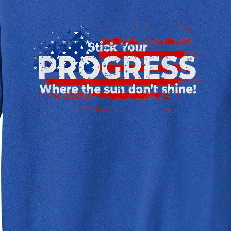 Stick Your PROGRESS Where The Sun Don't Shine Sweatshirt