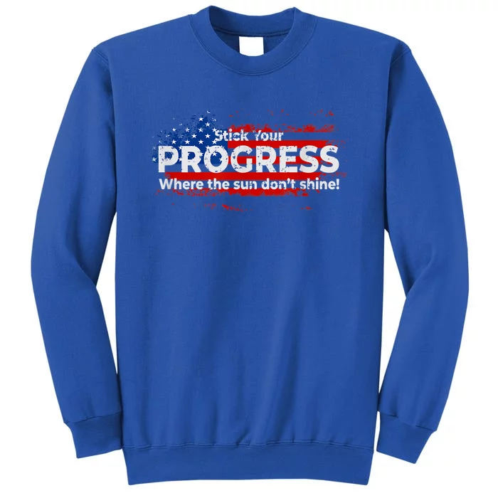 Stick Your PROGRESS Where The Sun Don't Shine Sweatshirt