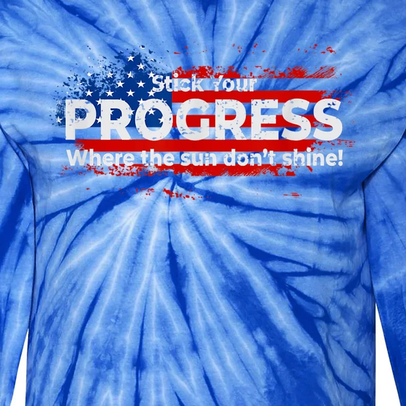 Stick Your PROGRESS Where The Sun Don't Shine Tie-Dye Long Sleeve Shirt