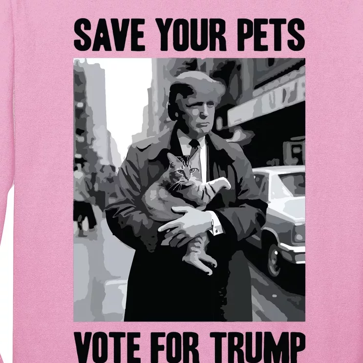 Save Your Pets Vote For Trump Us Election Funny Quote Vote Long Sleeve Shirt