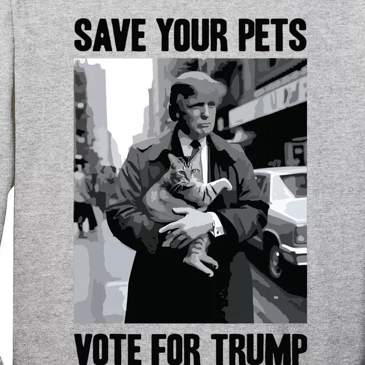 Save Your Pets Vote For Trump Us Election Funny Quote Vote Tall Long Sleeve T-Shirt