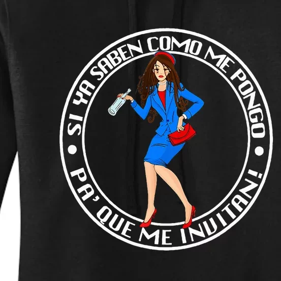 Si Ya Saben Como Me Pongo Pa Que Me Invitan! Mexican Women's Pullover Hoodie