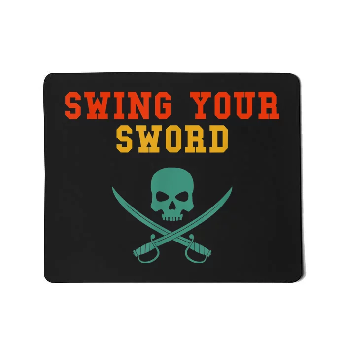 Swing Your Sword Mousepad