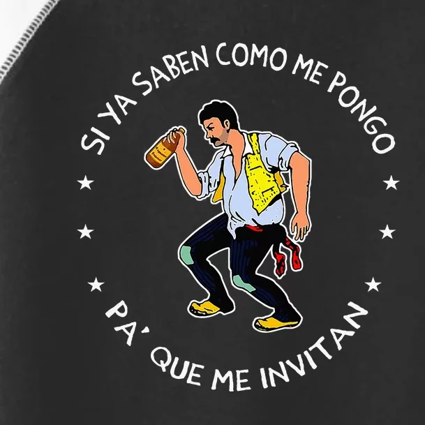 Si ya saben como me pongo pa' que me invitan Toddler Fine Jersey T-Shirt