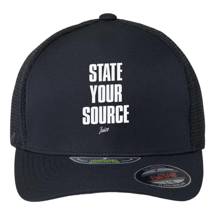 State Your Source Funny Quote Design Flexfit Unipanel Trucker Cap