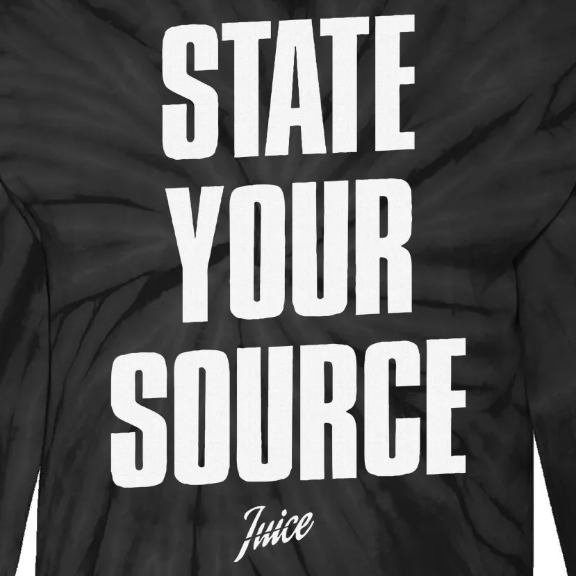 State Your Source Funny Quote Design Tie-Dye Long Sleeve Shirt