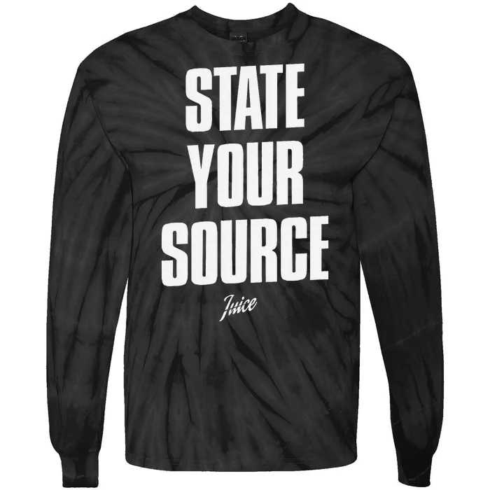 State Your Source Funny Quote Design Tie-Dye Long Sleeve Shirt