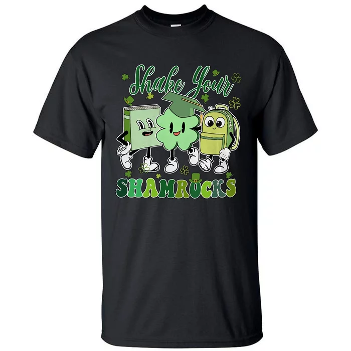 Shake Your Shamrocks St Patricks Day Teacher Tall T-Shirt