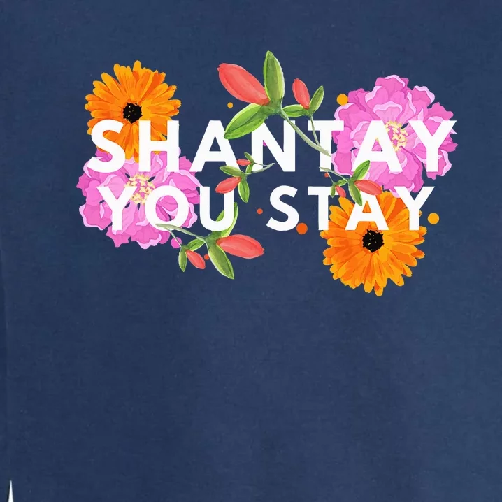 Shantay You Stay Drag Race Drag Queen Drag Lover Garment-Dyed Sweatshirt