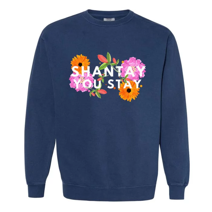 Shantay You Stay Drag Race Drag Queen Drag Lover Garment-Dyed Sweatshirt