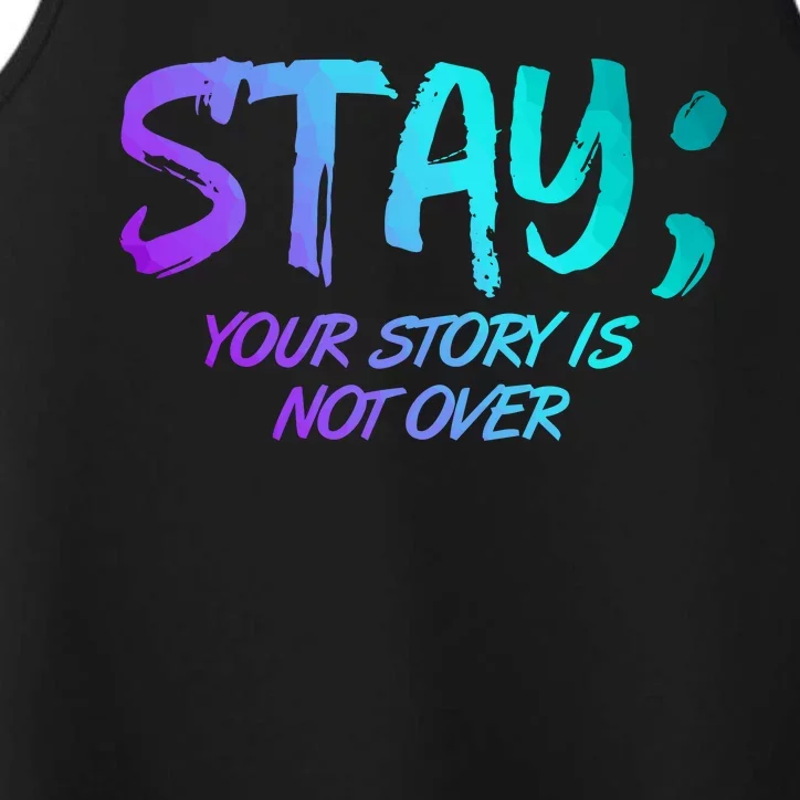 STAY; Your Story Is Not Over Suicide Prevention Awareness Performance Tank