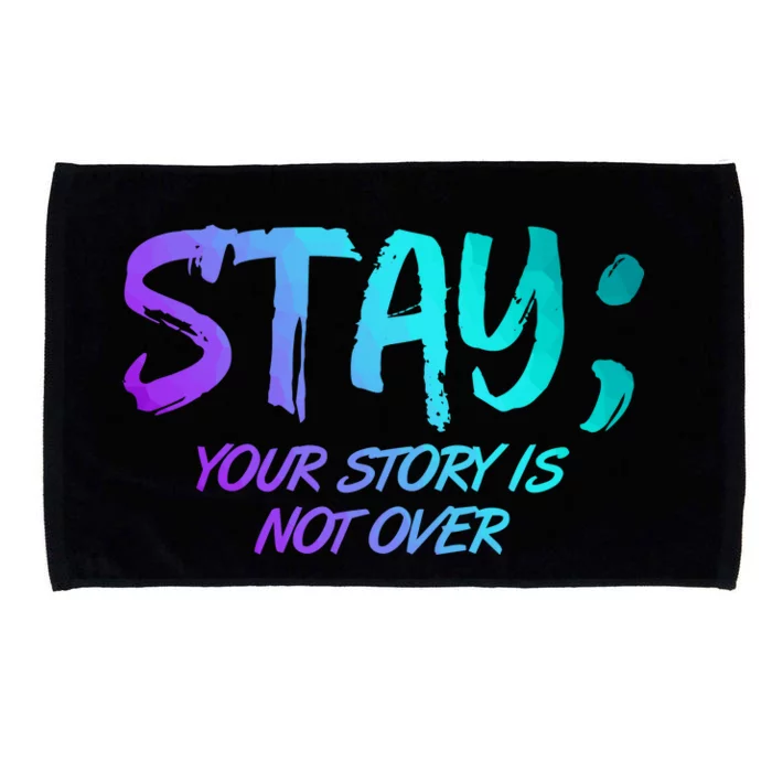 STAY; Your Story Is Not Over Suicide Prevention Awareness Microfiber Hand Towel