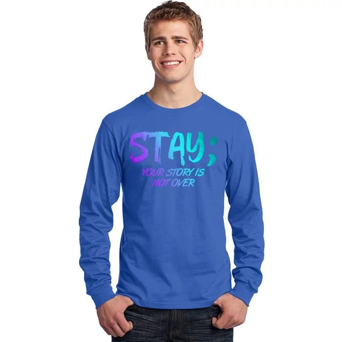 STAY; Your Story Is Not Over Suicide Prevention Awareness Tall Long Sleeve T-Shirt