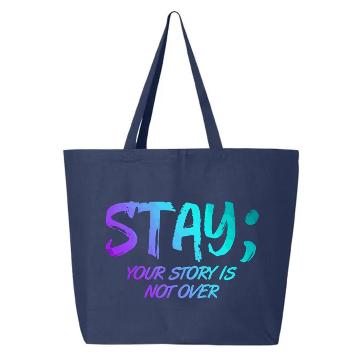 STAY; Your Story Is Not Over Suicide Prevention Awareness 25L Jumbo Tote