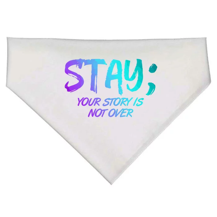 STAY; Your Story Is Not Over Suicide Prevention Awareness USA-Made Doggie Bandana