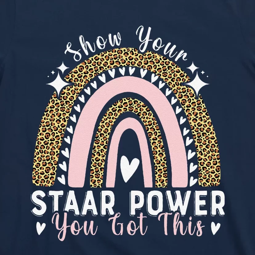 Show Your Staar Power You Got This Testing Test Day Teacher T-Shirt