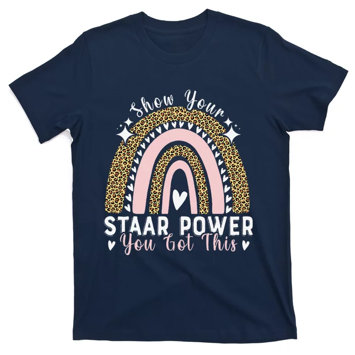 Show Your Staar Power You Got This Testing Test Day Teacher T-Shirt