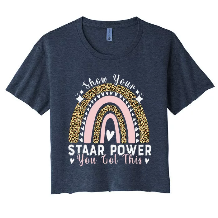 Show Your Staar Power You Got This Testing Test Day Teacher Women's Crop Top Tee