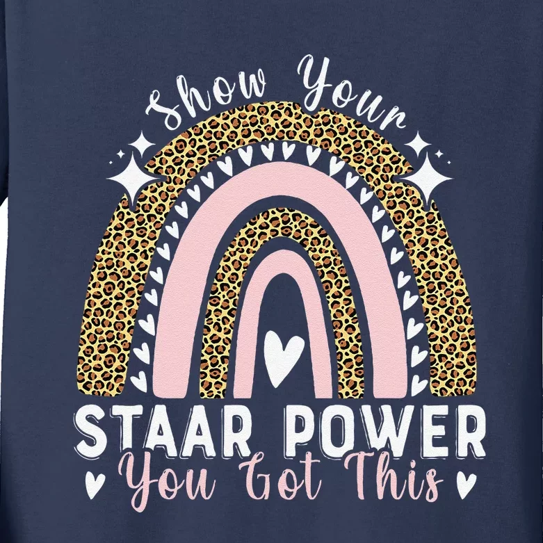 Show Your Staar Power You Got This Testing Test Day Teacher Kids Long Sleeve Shirt