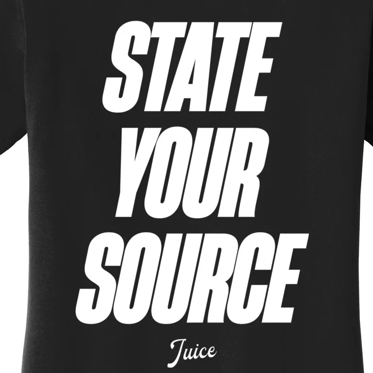 State Your Source Women's T-Shirt