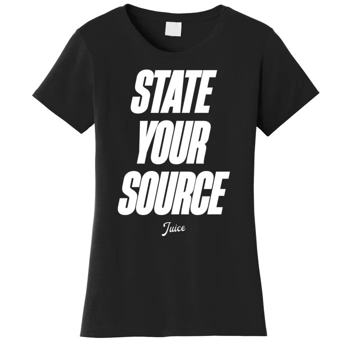 State Your Source Women's T-Shirt