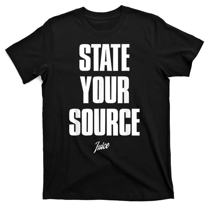 State Your Source T-Shirt