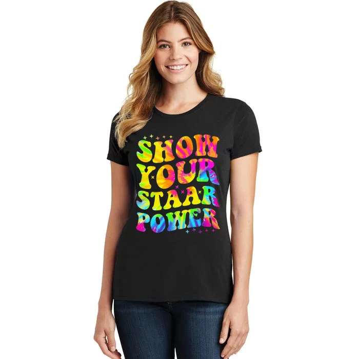 Show Your STAAR Power Tie Dye Teacher Testing Exam Test Day Women's T-Shirt