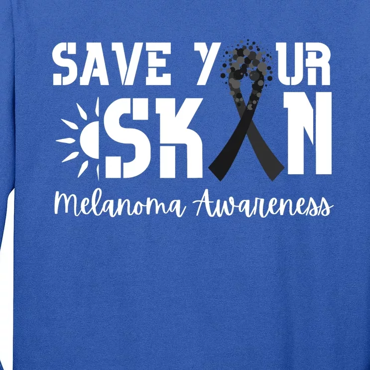 Save Your Skin Melanoma Awareness Tall Long Sleeve T-Shirt