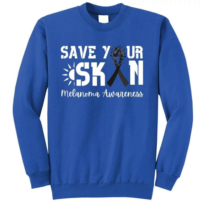 Save Your Skin Melanoma Awareness Tall Sweatshirt