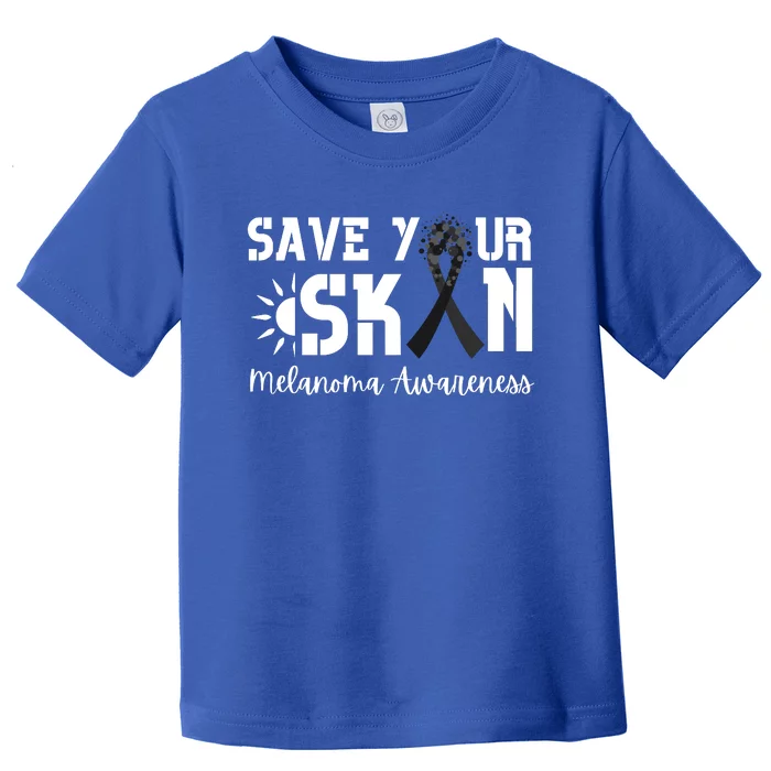 Save Your Skin Melanoma Awareness Toddler T-Shirt