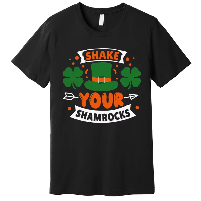 Shake Your Shamrocks St Patricks Day Premium T-Shirt