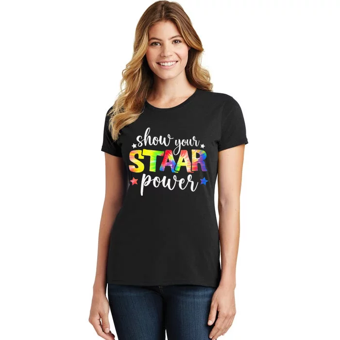 Show Your Staar Power Tie Dye Teacher Testing Exam Test Day Women's T-Shirt