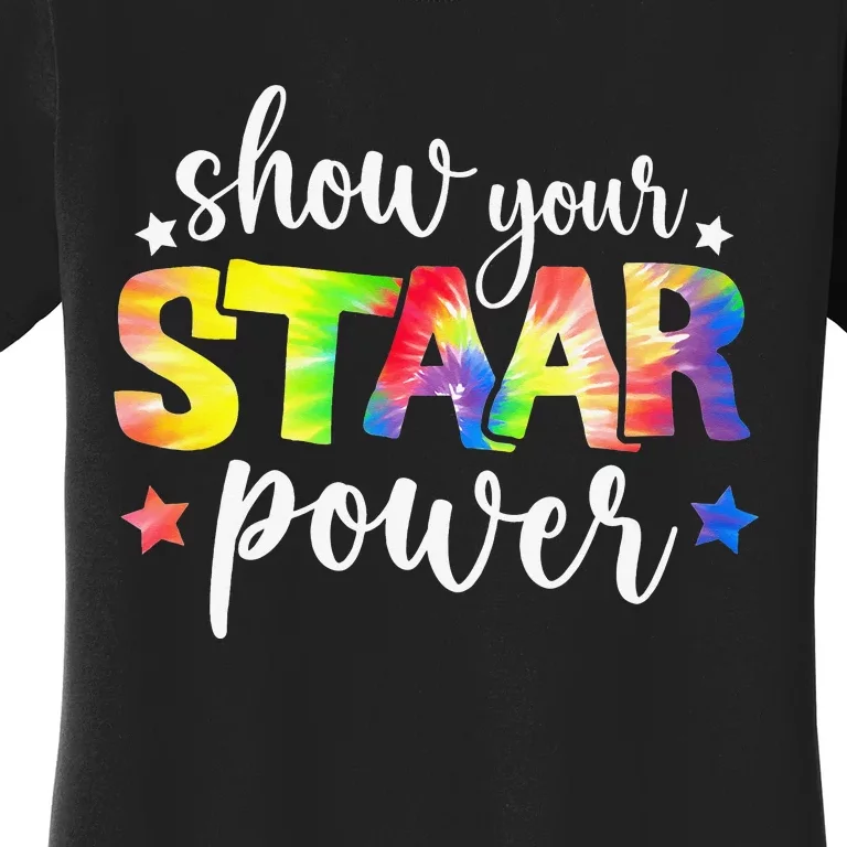 Show Your Staar Power Tie Dye Teacher Testing Exam Test Day Women's T-Shirt