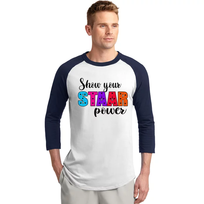 Show Your STAAR Power Test Day Student Teacher Baseball Sleeve Shirt