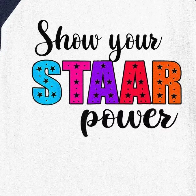 Show Your STAAR Power Test Day Student Teacher Baseball Sleeve Shirt