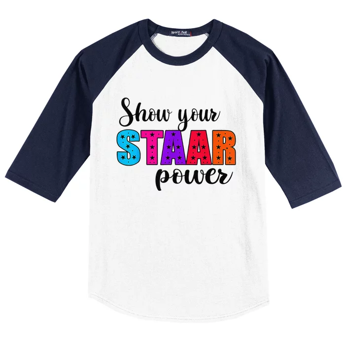 Show Your STAAR Power Test Day Student Teacher Baseball Sleeve Shirt