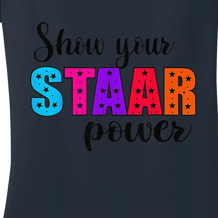 Show Your STAAR Power Test Day Student Teacher Women's V-Neck T-Shirt