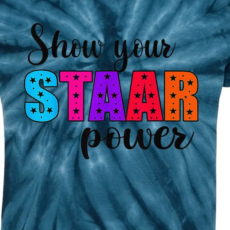 Show Your STAAR Power Test Day Student Teacher Kids Tie-Dye T-Shirt